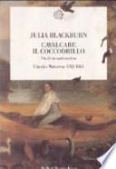 Cavalcare il coccodrillo. Vita di un ambientalista. Charles Waterton (1782-1865)