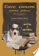 Cave canem. 23 racconti. Anime pelose