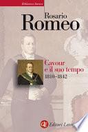 Cavour e il suo tempo. vol. 1. 1810-1842