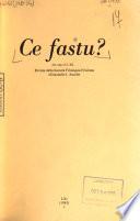 Ce fastu?