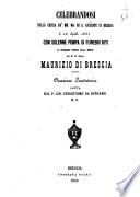 Celebrandosi nella chiesa de' mm. oo. di S. Giuseppe in Brescia il 26 aprile 1865 con solenne pompa di funebri riti il trigesimo giorno dalla morte del m.r. padre Maurizio di Brescia orazione laudatoria letta dal p. Gio. Grisostomo da Bergamo m.o