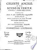 Celeste ancile, ò sia Scudo di verità contra i dardi della bugia, esposto dal P. Gio. Battista Noceto genouese della Compagnia di Giesù ..