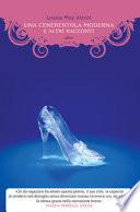 Cenerentola moderna e altri racconti