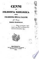 Cenni di filosofia igiologica ossia filosofia della salute del conte Marco Martello