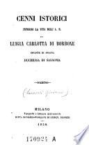 Cenni istorici intorno la vita di Luigia Carlotta di Borbone, infante di Spagna, duchessa di Sassonia