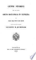 Cenni storici dell'imp. regio orto botanico in Venezia e catalogo delle piante in esso coltivate