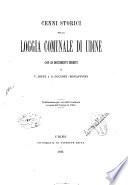Cenni storici sulla Loggia Comunale di Udine