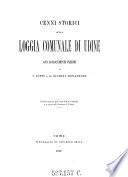 Cenni storici sulla Loggia Comunale di Udine