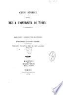 Cenni storici sulla regia Università di Torino origini, vicende e condizioni attuali dell'università, notizie sommarie sugli istituti, pubblicazioni degli attuali membri del corpo accademico