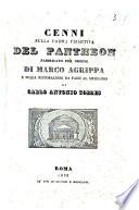 Cenni sulla forma primitiva del pantheon fabbricato per ordine di Marco Agrippa e sulla ristorazione da farsi al medesimo