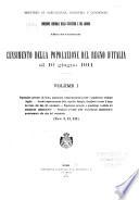 Censimento della popolazione del Regno d'Italia al 10 giuguo 1911: Popolazione presente (di fatto), popolazione temporaneamente assente e popolazione residente (legale) Assenti temporaneamente dalle rispettive famiglie, classificati secondo il luogo dov'erano alla data del censimento. Popolazione presente e popolazione residente dei mandamenti amministrativi. Variazioni avvenute nelle circoscrizioni amministrative posteriormente alla data del censimento (Tav. I, II, III)