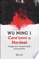 Cent'anni a Nordest. Viaggio tra i fantasmi della «guera granda»