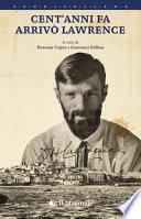 Cent'anni fa arrivò Lawrence