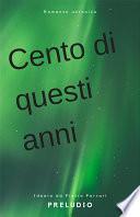 Cento di questi anni. Preludio