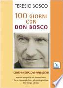 Cento giorni con don Bosco. Cento meditazioni-riflessioni su scritti autografi di san Giovanni Bosco