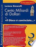 Cento Miliardi Di Dollari 01. Il Gioco è Cominciato