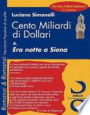 Cento Miliardi Di Dollari 04. Era Notte a Siena