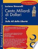 Cento Miliardi Di Dollari 09. Sulle Ali Della Libertà
