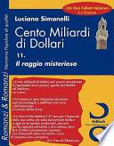 Cento Miliardi Di Dollari 11. Il Raggio Misterioso
