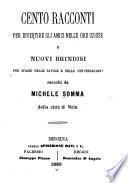 Cento racconti per divertire gli amici nelle ore oziose e nuovi brindisi per spasso nelle tavole e nelle conversazioni