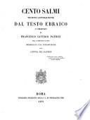 Cento salmi tradotti letteralmente dal testo ebraico e commentati premessavi una introduzione alla lettura del salterio