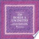 Centocinquanta bordi a uncinetto