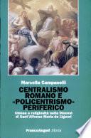 Centralismo romano e policentrismo periferico