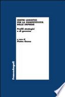 Centri logistici per la competitività delle imprese. Profili strategici e di governo