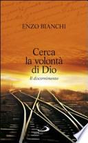 Cerca la volontà di Dio. Il discernimento