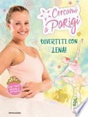 Cercami a Parigi. Divertiti con Lena!