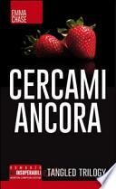 Cercami ancora. Tangled trilogy