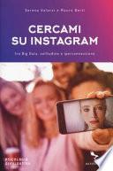 Cercami su Instagram. Tra Big Data, solitudine e iperconnessione