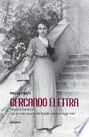 Cercando Elettra. Storia di fantasia che prende spunto da luoghi e personaggi reali