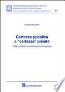 Certezza pubblica e «certezze» private. Poteri pubblici e certificazioni di mercato
