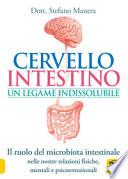 Cervello intestino: un legame indissolubile. Il ruolo del microbiota intestinale nelle nostre relazioni psicoemozionali fisiche e mentali