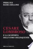 Cesare Lombroso e la scoperta dell'uomo delinquente