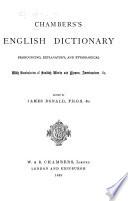 Chambers's English Dictionary, Pronouncing, Explanatory and Etymological, with Vocab. of Scottish Words and Phrases, Americanisms, Etc
