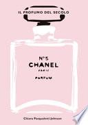 Chanel n° 5. Il profumo del secolo. Ediz. illustrata