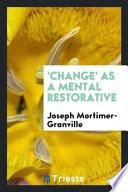 'Change' as a Mental Restorative