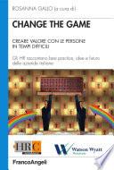 Change the game. Creare valore con le persone in tempi difficili. Gli HR raccontano best practice, idee e futuro delle aziende italiane
