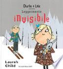 Charlie e Lola presentano Leggermente invisibile