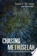 Chasing Methuselah