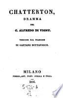 Chatterton, dramma. Versione dal francese di Gaetano Buttafuoco