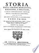 Che comprende gli Ordini de' SS. Antonio, Basilio, e d' altre Fondatori della Vita Monastica in Oriente, con gli Ordini Militari, seguaci delle loro Regole