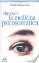 Che cos'è la medicina psicosomatica. Una introduzione