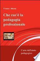 Che cos'è la pedagogia professionale. L'arte dell'aiuto pedagogico