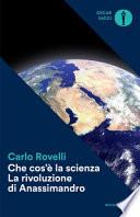 Che cos'è la scienza. La rivoluzione di Anassimandro