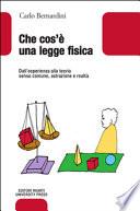 Che cos'è una legge fisica. Dall'esperienza alla teoria, senso comune, astrazione e realtà