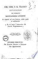Che cosa è il teatro? Riflessioni del sacerdote Bartolommeo Guidetti in risposta ad una lettera, nella quale si addimanda Se sia lecito l'intervenire alle teatrali rappresentanze