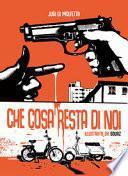 Che cosa resta di noi. Ediz. illustrata